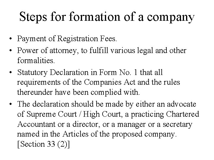 Steps formation of a company • Payment of Registration Fees. • Power of attorney,
