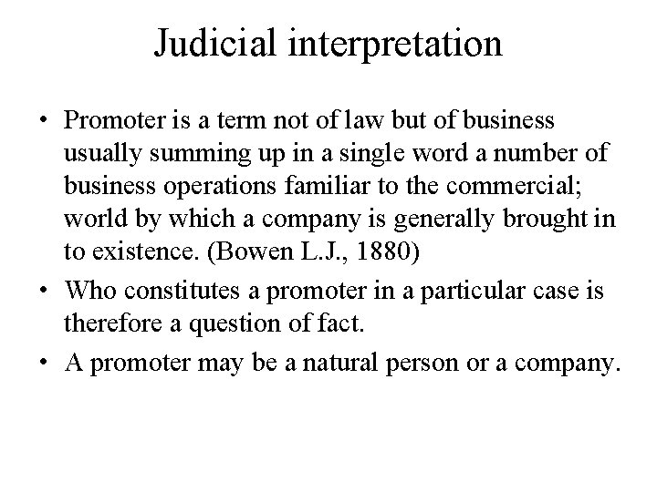 Judicial interpretation • Promoter is a term not of law but of business usually