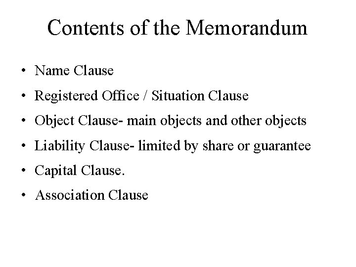 Contents of the Memorandum • Name Clause • Registered Office / Situation Clause •