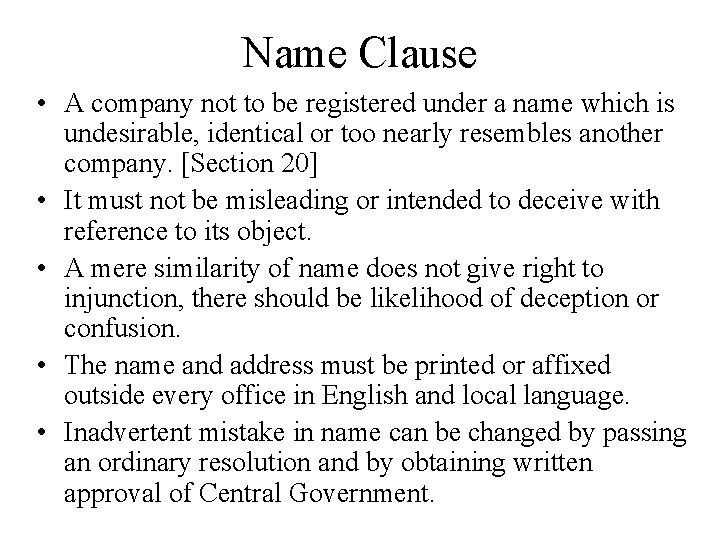 Name Clause • A company not to be registered under a name which is