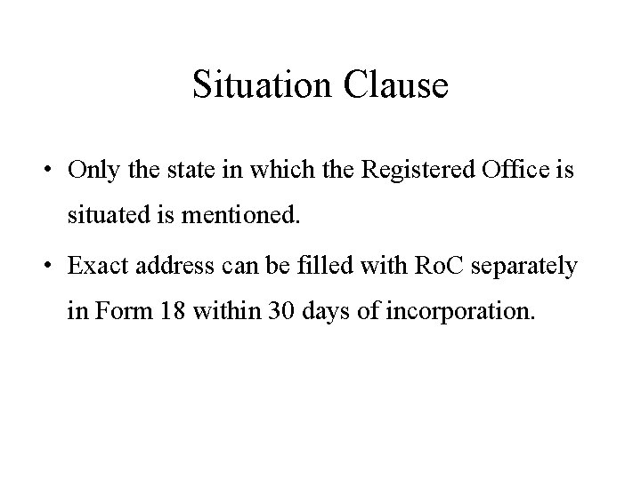 Situation Clause • Only the state in which the Registered Office is situated is