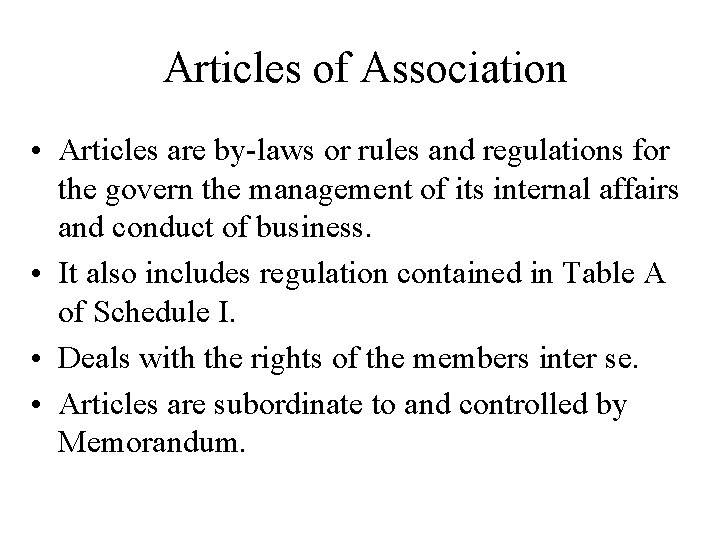 Articles of Association • Articles are by-laws or rules and regulations for the govern