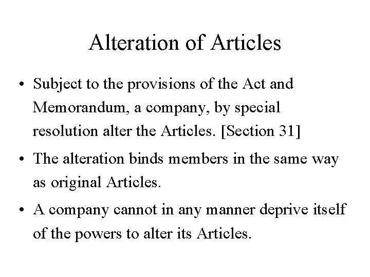 Alteration of Articles • Subject to the provisions of the Act and Memorandum, a