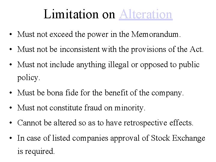 Limitation on Alteration • Must not exceed the power in the Memorandum. • Must