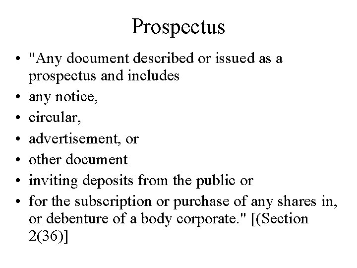 Prospectus • "Any document described or issued as a prospectus and includes • any