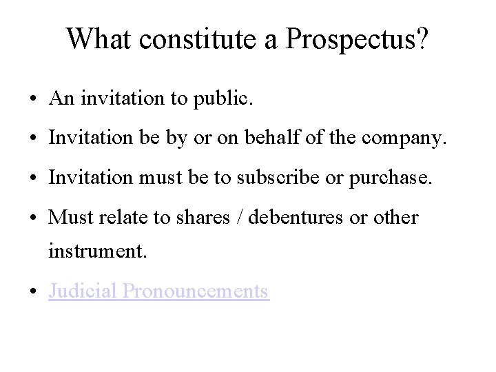 What constitute a Prospectus? • An invitation to public. • Invitation be by or