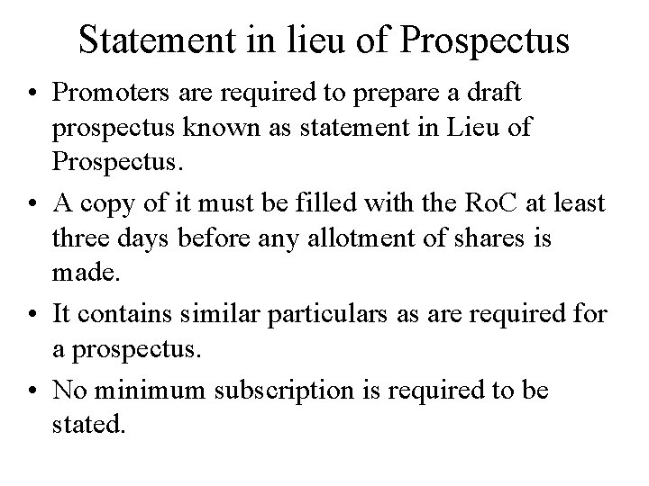 Statement in lieu of Prospectus • Promoters are required to prepare a draft prospectus