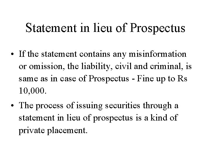 Statement in lieu of Prospectus • If the statement contains any misinformation or omission,