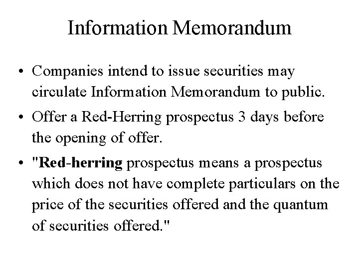 Information Memorandum • Companies intend to issue securities may circulate Information Memorandum to public.