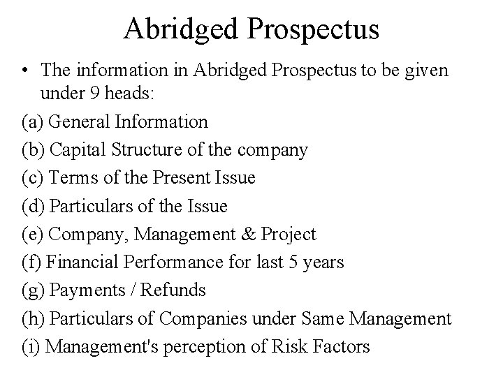 Abridged Prospectus • The information in Abridged Prospectus to be given under 9 heads: