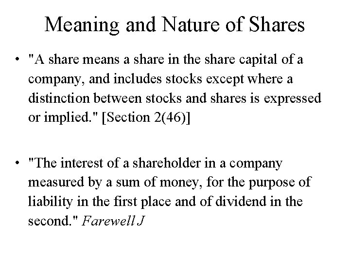 Meaning and Nature of Shares • "A share means a share in the share