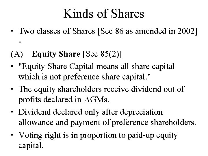 Kinds of Shares • Two classes of Shares [Sec 86 as amended in 2002]