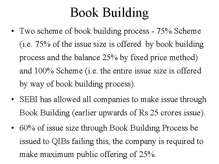 Book Building • Two scheme of book building process - 75% Scheme (i. e.