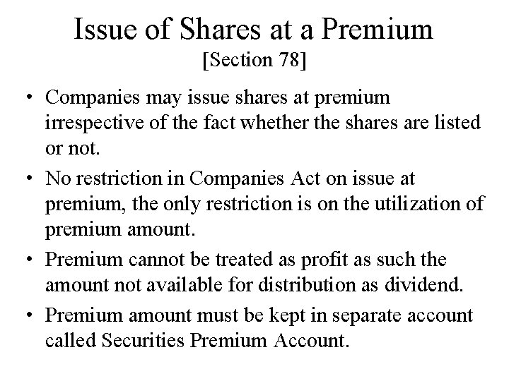 Issue of Shares at a Premium [Section 78] • Companies may issue shares at