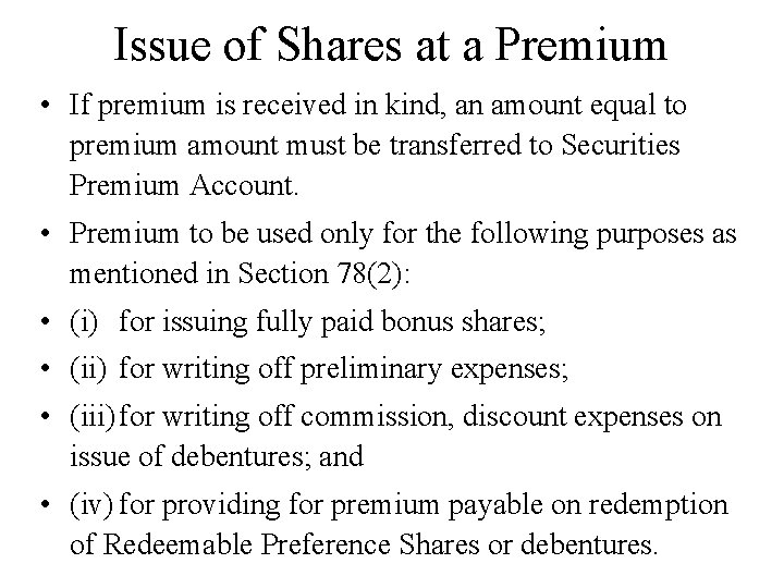 Issue of Shares at a Premium • If premium is received in kind, an