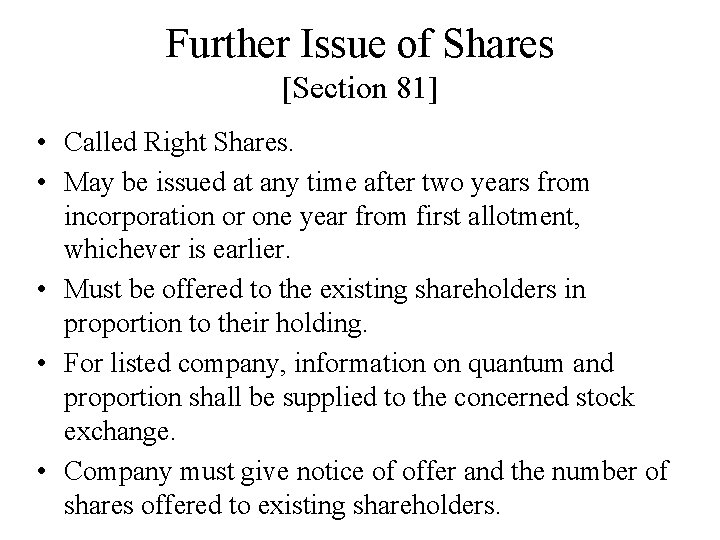 Further Issue of Shares [Section 81] • Called Right Shares. • May be issued