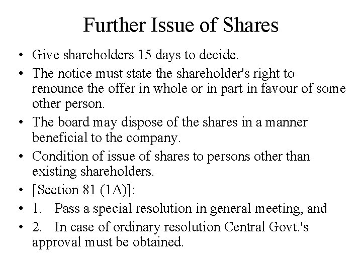 Further Issue of Shares • Give shareholders 15 days to decide. • The notice