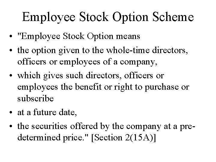 Employee Stock Option Scheme • "Employee Stock Option means • the option given to