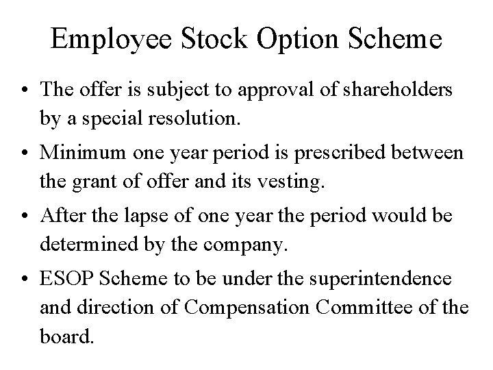 Employee Stock Option Scheme • The offer is subject to approval of shareholders by