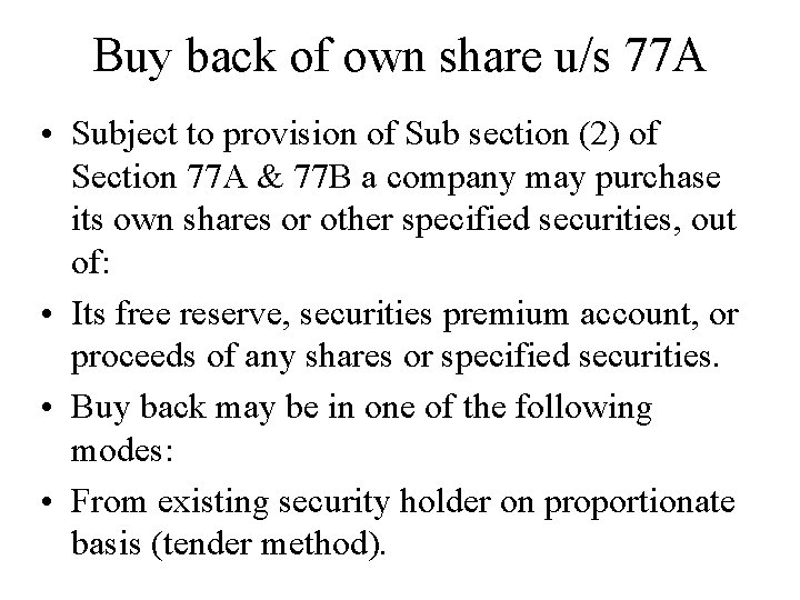 Buy back of own share u/s 77 A • Subject to provision of Sub