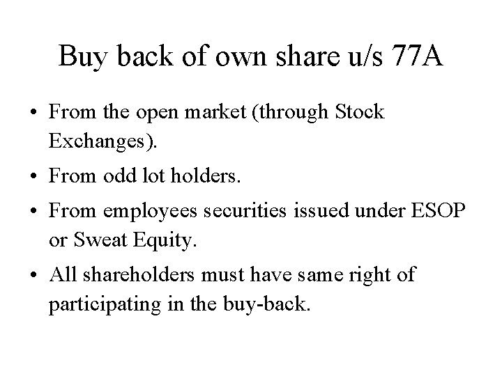 Buy back of own share u/s 77 A • From the open market (through