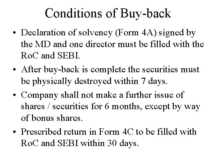 Conditions of Buy-back • Declaration of solvency (Form 4 A) signed by the MD