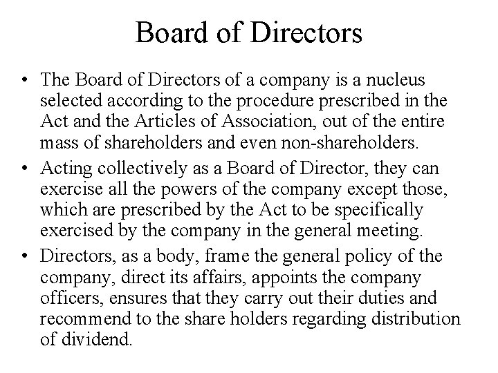 Board of Directors • The Board of Directors of a company is a nucleus