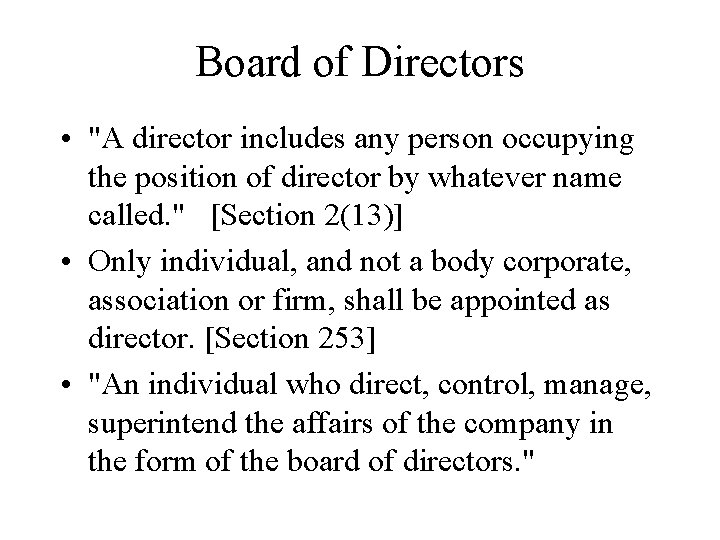 Board of Directors • "A director includes any person occupying the position of director