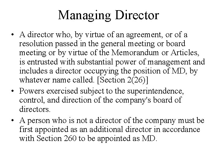 Managing Director • A director who, by virtue of an agreement, or of a