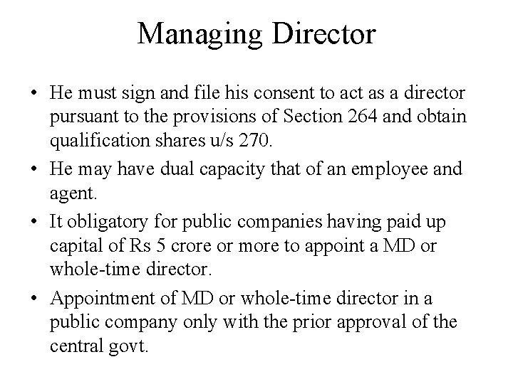 Managing Director • He must sign and file his consent to act as a