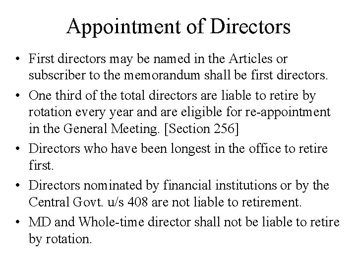 Appointment of Directors • First directors may be named in the Articles or subscriber