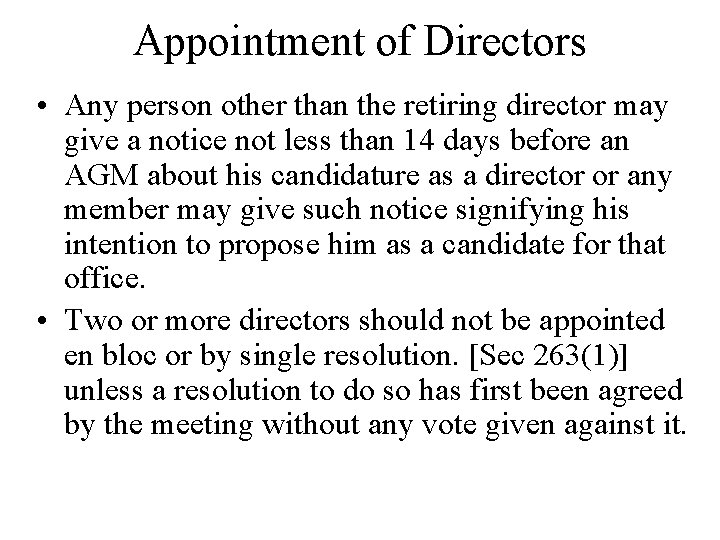 Appointment of Directors • Any person other than the retiring director may give a