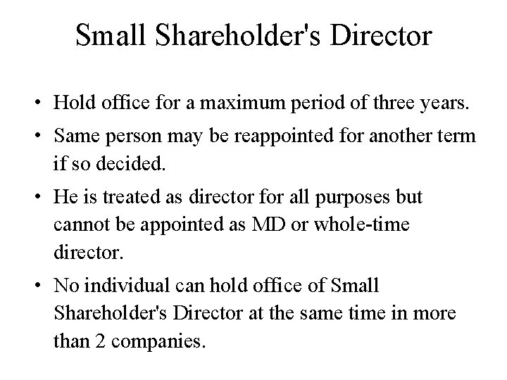 Small Shareholder's Director • Hold office for a maximum period of three years. •