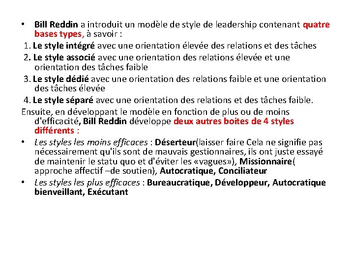  • Bill Reddin a introduit un modèle de style de leadership contenant quatre