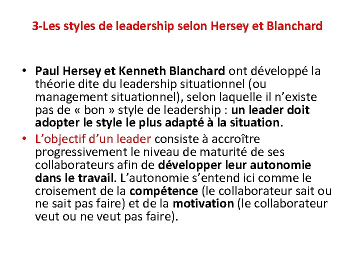 3 -Les styles de leadership selon Hersey et Blanchard • Paul Hersey et Kenneth