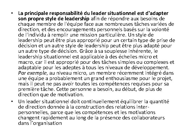  • La principale responsabilité du leader situationnel est d'adapter son propre style de