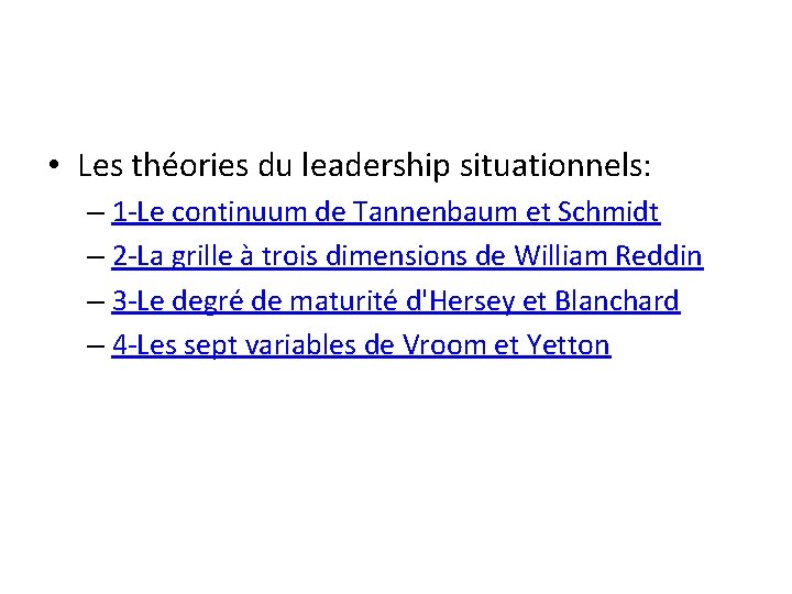  • Les théories du leadership situationnels: – 1 -Le continuum de Tannenbaum et