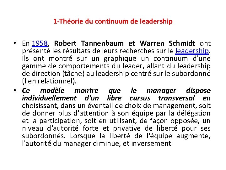 1 -Théorie du continuum de leadership • En 1958, Robert Tannenbaum et Warren Schmidt