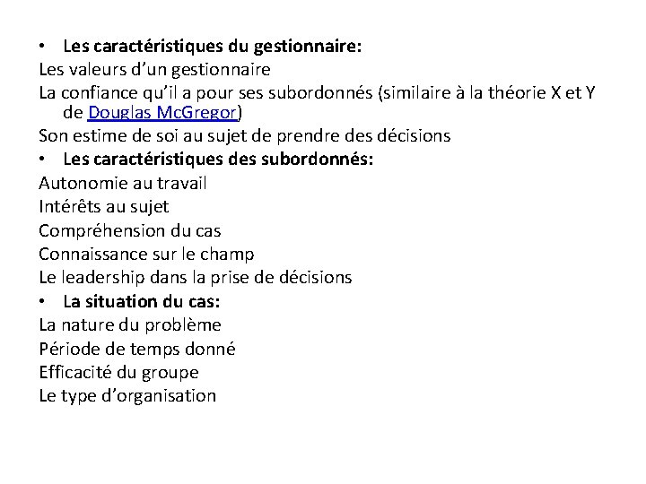  • Les caractéristiques du gestionnaire: Les valeurs d’un gestionnaire La confiance qu’il a