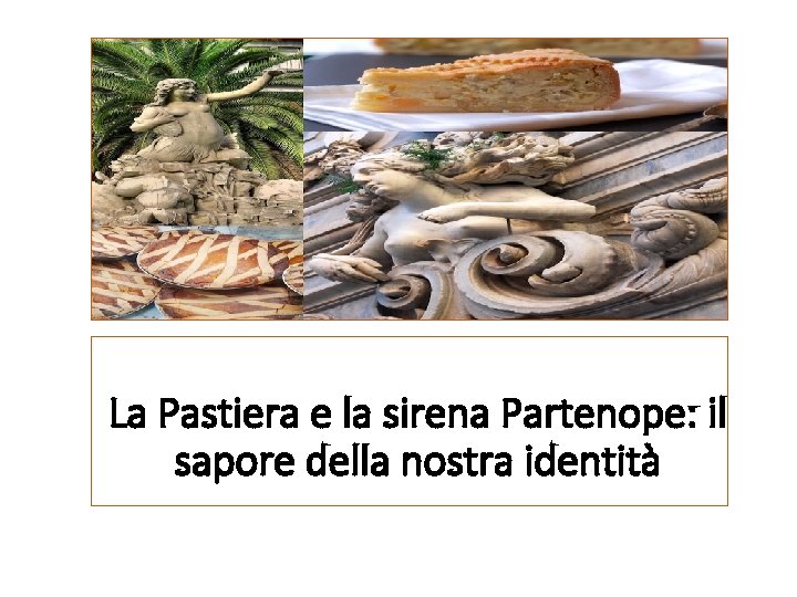La Pastiera e la sirena Partenope: il sapore della nostra identità 