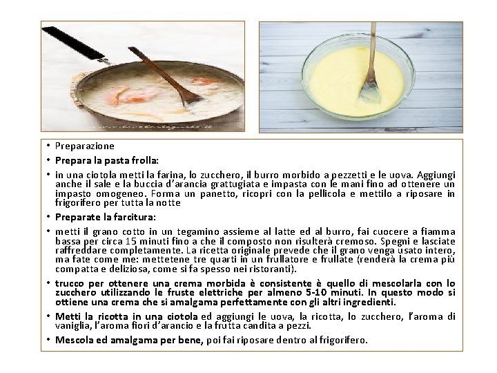 • Preparazione • Prepara la pasta frolla: • in una ciotola metti la