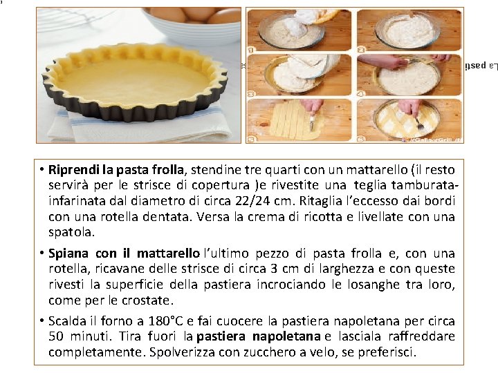 2. a pastiera napoletana è ancora più buona se la si lascia riposare almeno