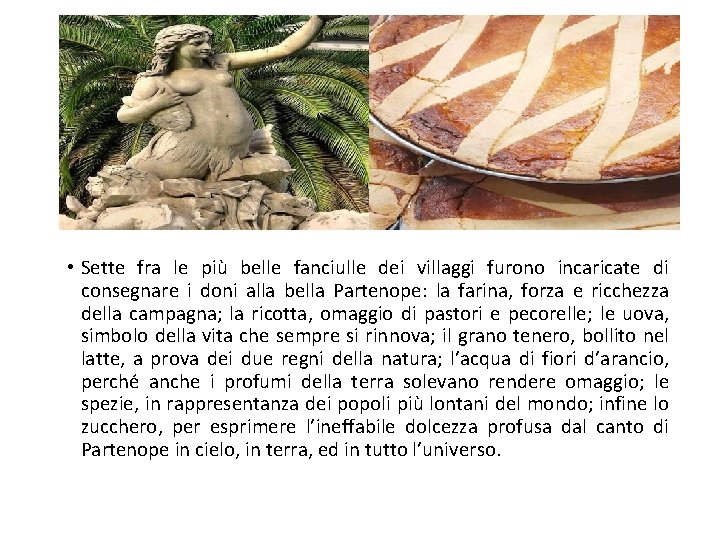 • Sette fra le più belle fanciulle dei villaggi furono incaricate di consegnare