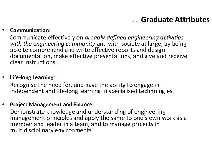 . . . Graduate Attributes • Communication: Communicate effectively on broadly-defined engineering activities with