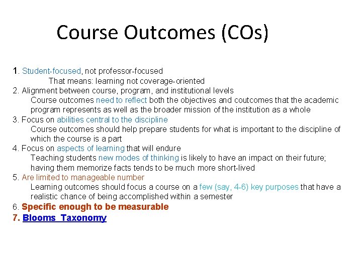 Course Outcomes (COs) 1. Student-focused, not professor-focused That means: learning not coverage-oriented 2. Alignment