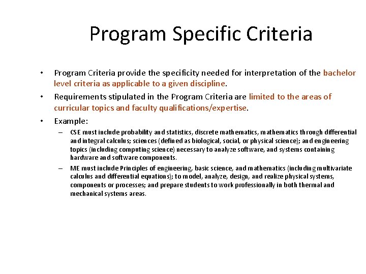 Program Specific Criteria • • • Program Criteria provide the specificity needed for interpretation