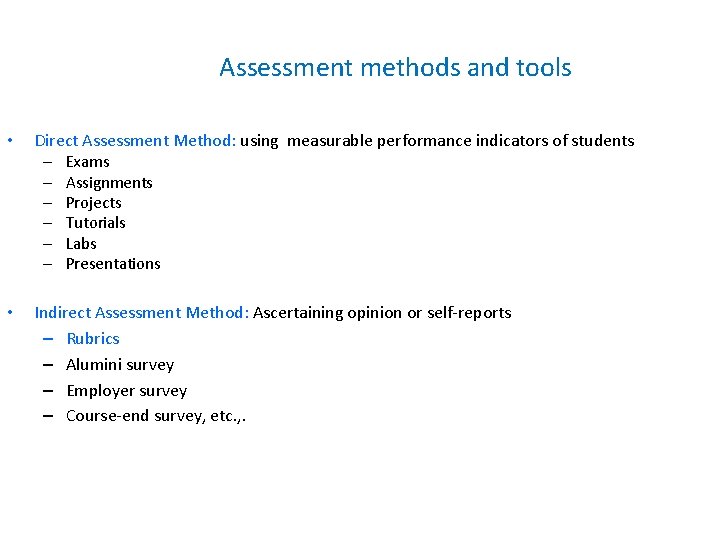 Assessment methods and tools • Direct Assessment Method: using measurable performance indicators of students