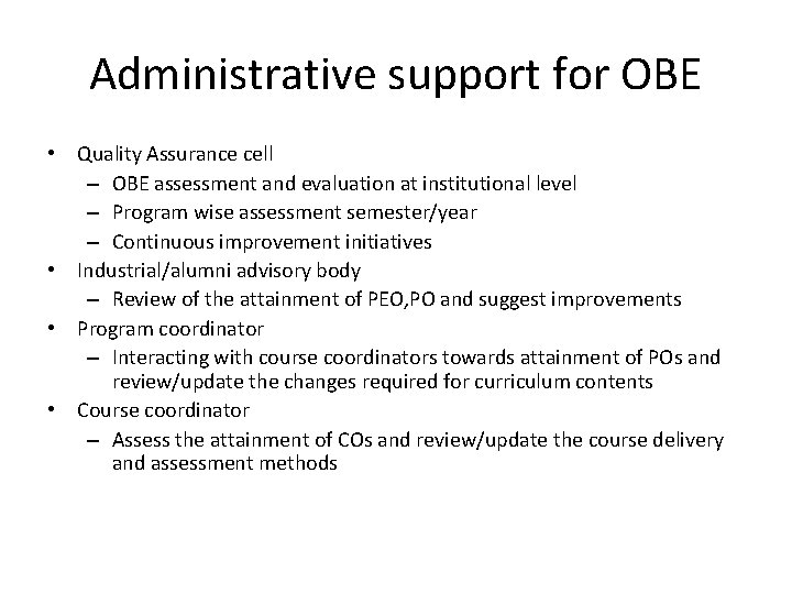 Administrative support for OBE • Quality Assurance cell – OBE assessment and evaluation at