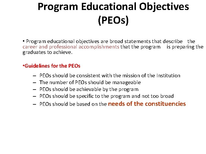 Program Educational Objectives (PEOs) • Program educational objectives are broad statements that describe the