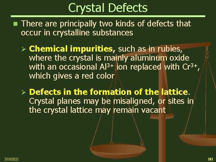 Crystal Defects n 3/10/2021 There are principally two kinds of defects that occur in